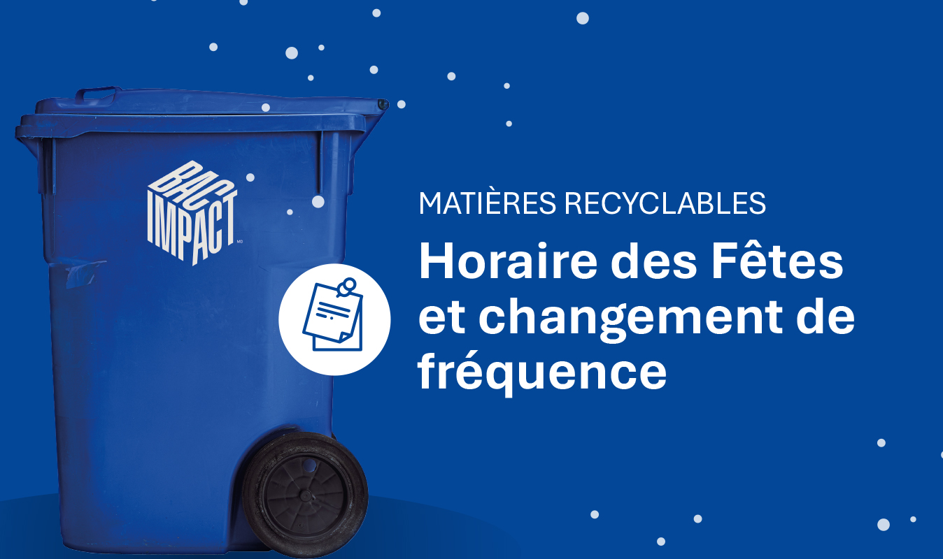 Horaire des Fêtes et changement de fréquence pour la collecte des matières recyclables dans la MRC de Vaudreuil-Soulanges
